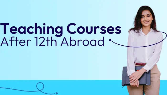 Teaching courses after 12th abroad