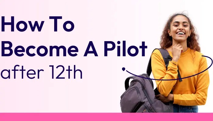 How To Become A Pilot After 12th